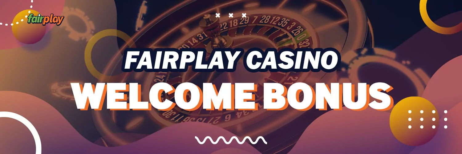 FairPlay Welcome Bonus For Casino