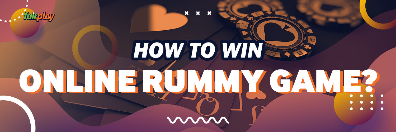 How to Win Online Rummy Game