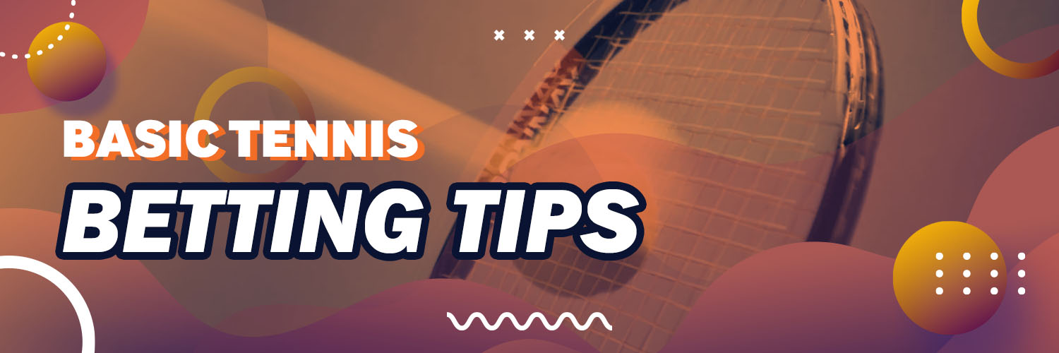 Basic Tennis Betting Tips