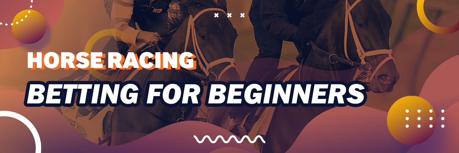 Horse racing Betting for Beginners
